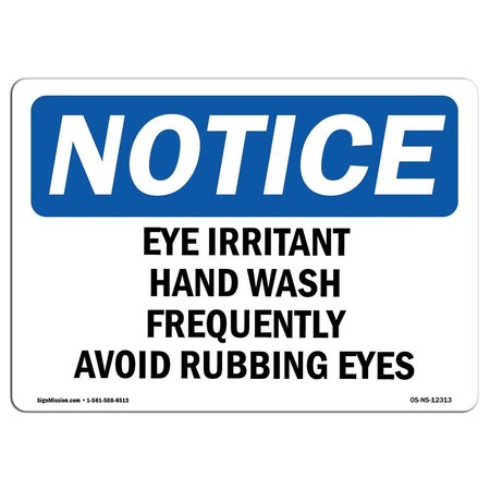 SIGNMISSION OSHA, Eye Irritant Wash Hands Frequently Avoid, 14in X 10in Rigid Plastic, 10" W, 14" L, Landscape OS-NS-P-1014-L-12313
